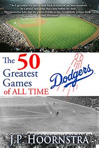 The 50 Greatest Dodgers Games of All Time 
