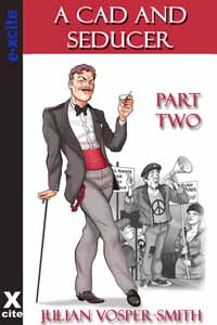 A Cad and Seducer - Part Two