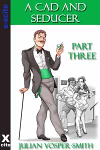 A Cad and Seducer - Part Three