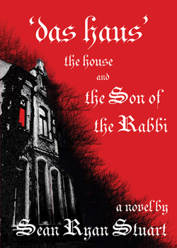 'Das Haus' The House and the Son of the Rabbi: A Novel