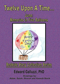 Twelve Upon A Time... June: Memories in Five Balloons, Bedside Story Collection Series