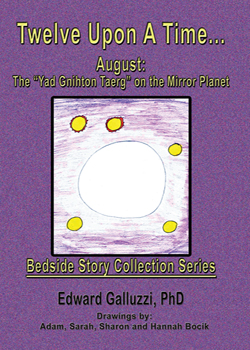 Twelve Upon A Time... August: The "Yad Gnihton Taerg" on the Mirror Planet, Bedside Story Collection Series