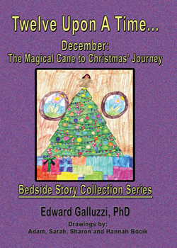 Twelve Upon A Time... December: The Magical Cane to Christmas' Journey, Bedside Story Collection Series