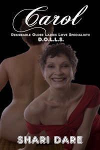 D.O.L.L.S. - Carol [Desirable Older Ladies Love Specialists Book Three]
