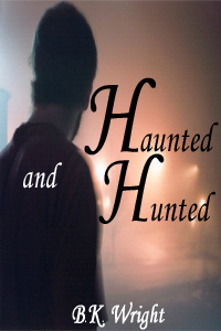 Haunted and Hunted