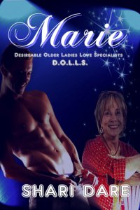 D.O.L.L.S. - Marie [Desirable Older Ladies Love Specialist - Book Four]