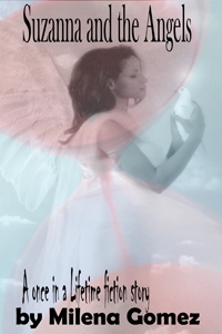 Suzanna and the Angels (A Once in a Lifetime Fiction Story)