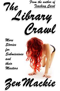 The Library Crawl: More Stories for Submissives and their Masters 