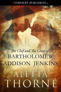 The Chef and the Ghost of Bartholomew Addison Jenkins