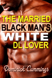 The Married Black Man's White DL Lover (Second Edition) Includes Bonus Chapter of Shondra Jackson's novella,