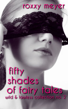 50 Shades of Fairy Tales: Wild & Lawless Collection No. 2 (MMF)