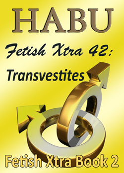 Fetish Xtra 42: Transvestites (MT) (MM)