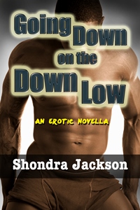 Going Down on the Down Low: A Married Black Man, His Wife, & His White Male Lover