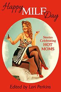 Happy MILF Day - Stories Celebrating Hot Moms
