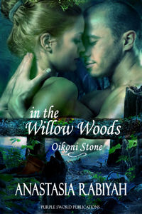 In the Willow Woods - Oikoni Stone