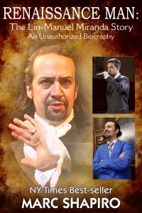 Renaissance Man  -  The Lin-Manuel Miranda Story An Unauthorized Biography
