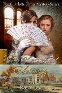 The Tattered Heiress - Volume Two of the Charlotte Olmes Mystery Series